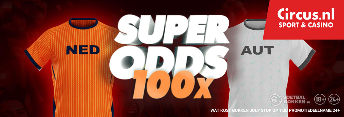 Circus Super Odds 100X bij wedden op Nederland - Oostenrijk